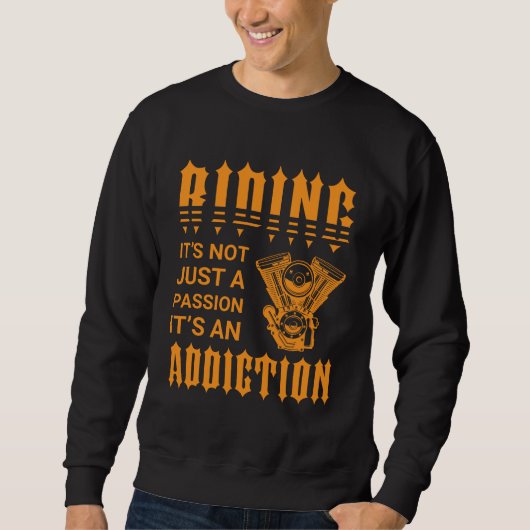Riding Addiction – バイクへの情熱Tシャツ スウェットシャツ (正面)