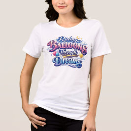 Riding Balloons Through Dreams トライブレンドＴシャツ