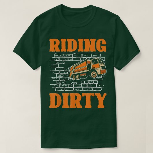 Riding dirty for a Garbage Trucks Fan Garbage Truc Tシャツ (デザイン正面)
