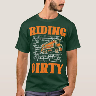 Riding dirty for a Garbage Trucks Fan Garbage Truc Tシャツ