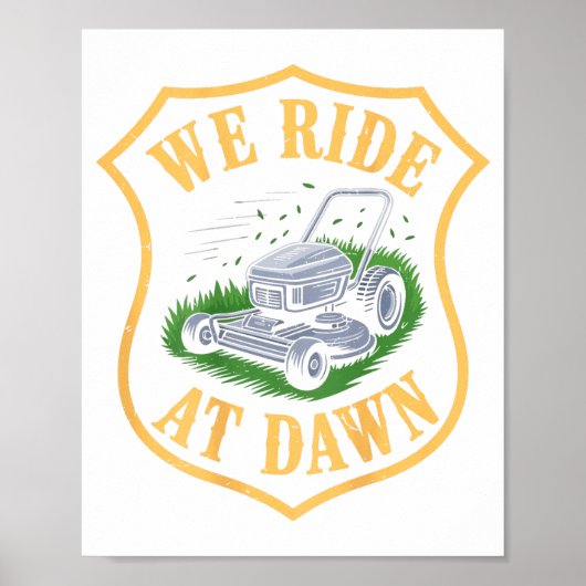 Riding Lawn Mower We Ride At Dawn Funny Lawn Mowin ポスター (正面)