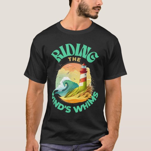 Riding The Wind's Whims Ocean Humor Lighthouse Sce Tシャツ (正面)