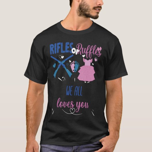 Rifles Or Ruffles We All Loves You Gender Reveal P Tシャツ (正面)