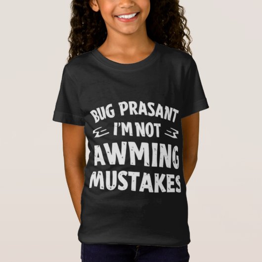 Rig Peasant I’m Not Making Mistakes Funny Girl’s T Tシャツ (正面)