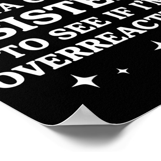 Right Back Gotta Call My Sister To See If I'm Over ポスター (角)