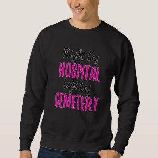 Right Leg Hospital Left Leg Cemetery Fun MMA Coach スウェットシャツ