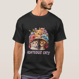 Righteous Cats Cat Humor Kitten Cat Mom Tシャツ