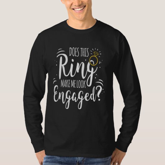 Ring Make Me Look Engaged Bride Bachelor Party Fut Tシャツ (正面)