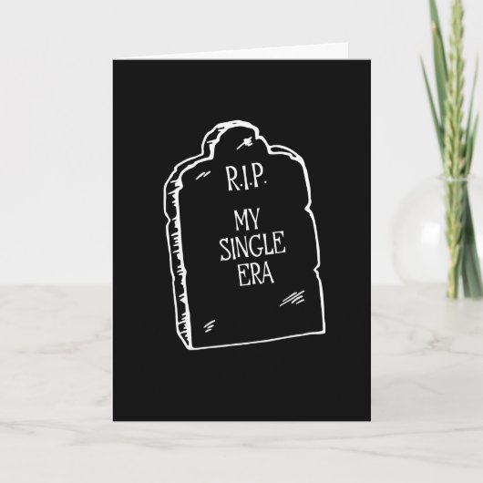 RIP Single Era | Funny Dark Humor Engagement Card カード (正面)