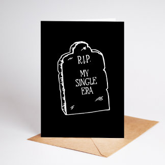 RIP Single Era | Funny Dark Humor Engagement Card カード