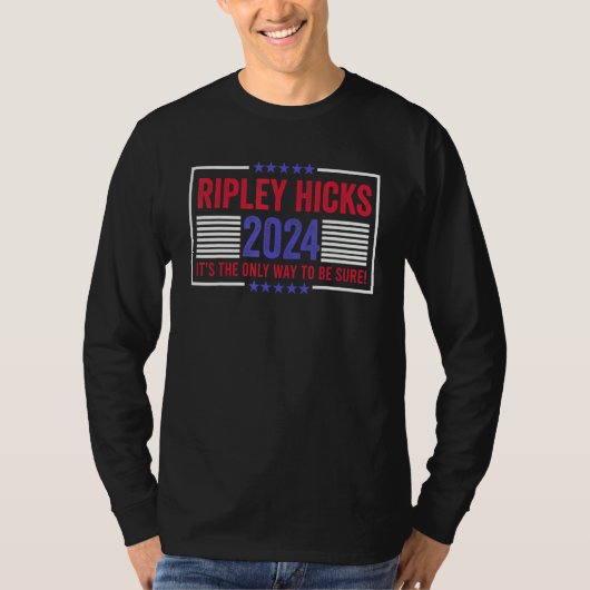 Ripley Hicks It's The Only Way To Be Sure 2024 Tシャツ (正面)