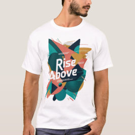 Rise Above抽象芸術幾何学模様Tシャツ – モチベーション Tシャツ