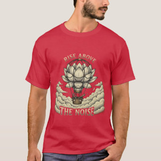 Rise Above The Noise - Lotus Flower Hot Air Balloo Tシャツ