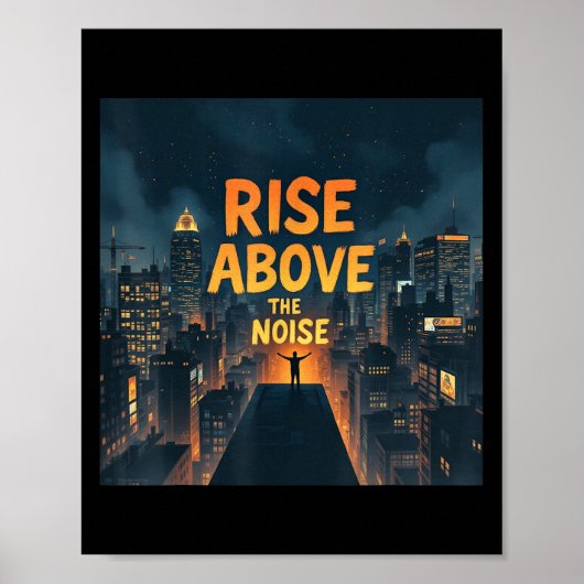 Rise Above The Noise Motivational Quote Tee  ポスター (正面)