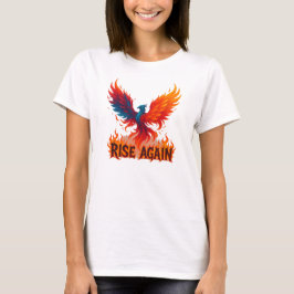 Rise Again Phoenix – Fire Rebirth Motivational Tシャツ