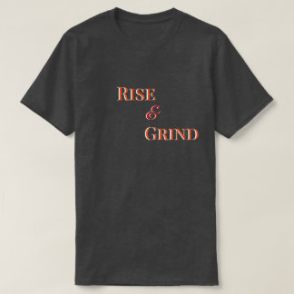 Rise and Grind - モチベーションTシャツ＆アパレル Tシャツ