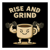 Rise and Grind Coffee Mug- Funny Gym Motivation  ポスター (正面)