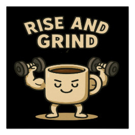 Rise and Grind Coffee Mug- Funny Gym Motivation  ポスター