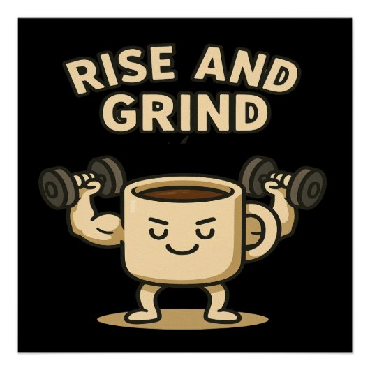 Rise and Grind Coffee Mug- Funny Gym Motivation  ポスター (正面)