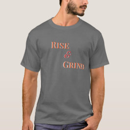 Rise and Grind – Motivational T-Shirt & Apparel Tシャツ