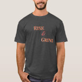 Rise and Grind – Motivational T-Shirt & Apparel Tシャツ (正面)