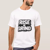 Rise and Grind Tシャツ (正面)
