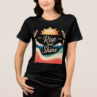 Rise and Shine：新たなスタート トライブレンドＴシャツ
