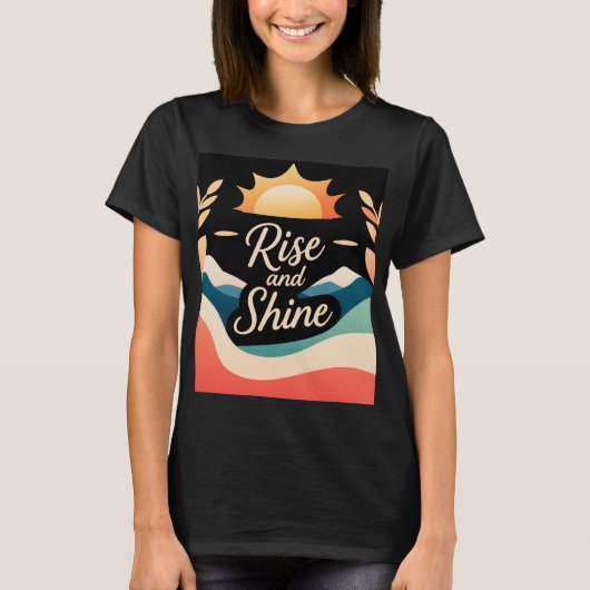 Rise and Shine:新たなスタート Tシャツ (正面)