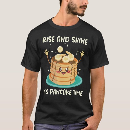 Rise And Shine Its Pancake Time Flapjack Maker Pan Tシャツ (正面)