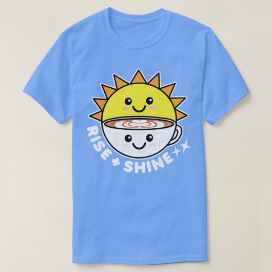 Rise and Shine Sun and Coffee Tシャツ (デザイン正面)