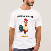 Rise and Whine Funny Rooster T-Shirt Tシャツ (正面)