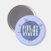 Rise By Lifting Others Magnet マグネット (正面/裏面)