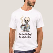 Rise from the Dead, One Sip at a Time Skeleton Tシャツ (正面)