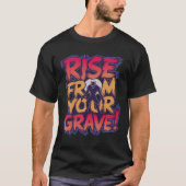 Rise From your Grave! Tシャツ (正面)
