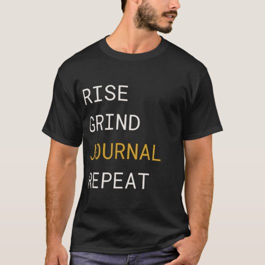 Rise Grind Journal Repeat - ジャーナリング好きさんへ Tシャツ (正面)
