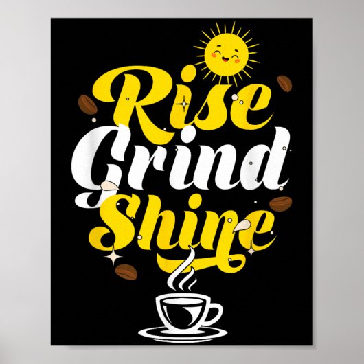 Rise Grind Shine _ Motivation Insration _ Influenc ポスター (正面)