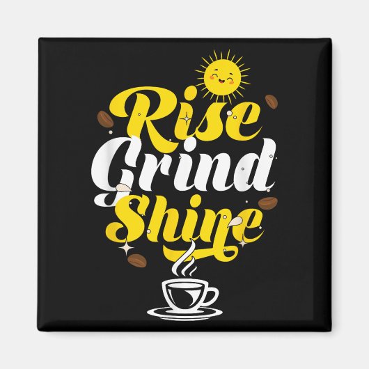 Rise Grind Shine _ Motivation Insration _ Influenc マグネット (正面)