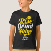 Rise Grind Shine _ Motivation Insration _ Influenc Tシャツ (正面)