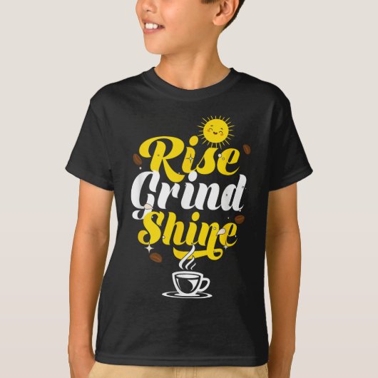 Rise Grind Shine _ Motivation Insration _ Influenc Tシャツ (正面)