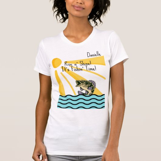 "Rise n' Shine! It's Fishn' Time!" オリジナル レディース Tシャツ (正面)