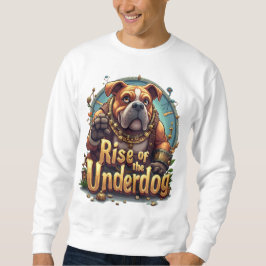 Rise of the Underdog Sweatshirt – Motivational スウェットシャツ