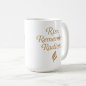 Rise. Remember. Radiate. コーヒーマグカップ (正面右)
