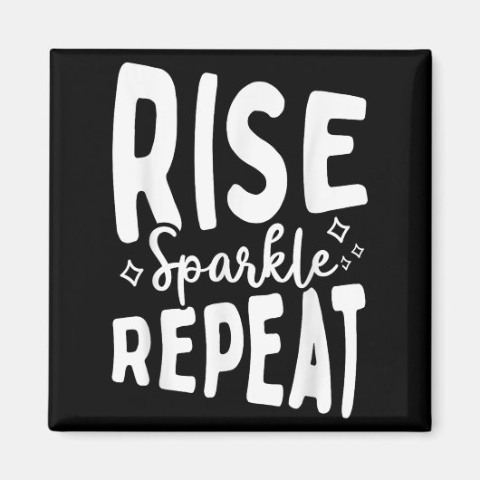Rise Sparkle Repeat - Sitive Mindset Motivational マグネット (正面)