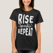 Rise Sparkle Repeat - Sitive Mindset Motivational  Tシャツ (正面)