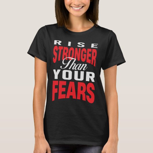 Rise Stronger Than Your Fears Tシャツ (正面)