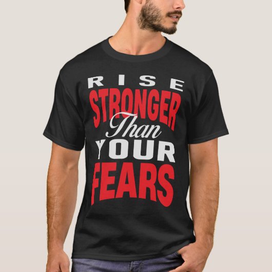 Rise Stronger Than Your Fears Tシャツ (正面)