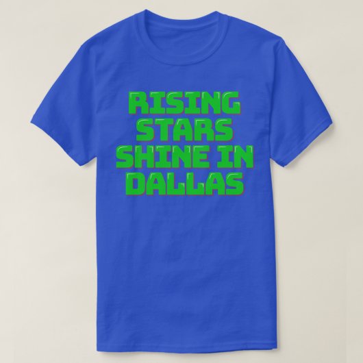 Rising Stars Shine in Dallas T-Shirt Tシャツ (デザイン正面)
