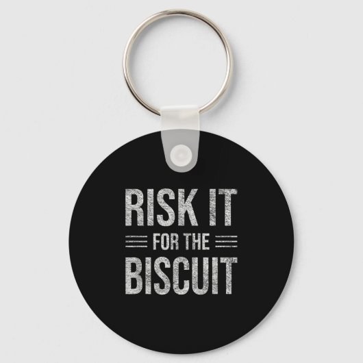 Risk It For The Biscuit Motivation  キーホルダー (正面)
