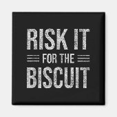 Risk It For The Biscuit Motivation  マグネット (正面)