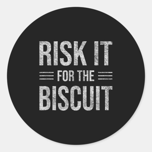 Risk It For The Biscuit Motivation  ラウンドシール (正面)